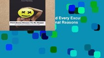 D.O.W.N.L.O.A.D [P.D.F] Find Every Excuse To Be Happy: 111 Inspirational Reasons You Can Be (