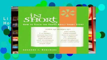 Library  In Short: How to Teach the Young Adult Short Story
