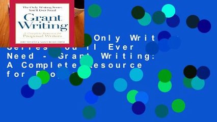 Popular The Only Writing Series You ll Ever Need - Grant Writing: A Complete Resource for Proposal