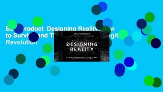Best product  Designing Reality: How to Survive and Thrive in the Third Digital Revolution