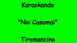 Karaoke Italiano - Noi casomai - Tiromancino ( Testo )