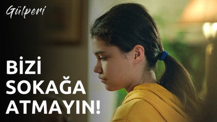 Gülperi | 7.Bölüm - Bizi Sokağa Atmayın!