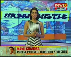 Urban Hustle: Manu Chandra, Chef & Partner, Olive Bar & Kitchen on NewsX