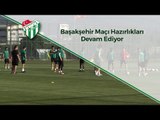 Takımımız M. Başakşehir Maçı Hazırlıklarını Sürdürüyor