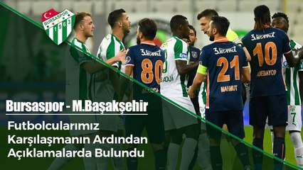 Futbolcularımızın Maç Sonu Açıklamaları (Bursaspor 0-0 M.Başakşehir)