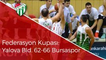 TBL Federasyon Kupası: Yalova Belediye 62-66 Bursaspor Basketbol