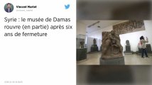 Syrie. Après six ans de fermeture, le musée de Damas rouvre ses portes