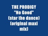 THE PRODIGY - NO GOOD (start the dance) (original mix)