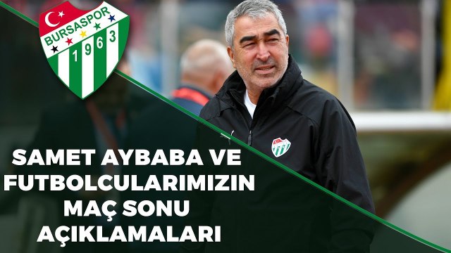 Balıkesirspor Maçı Sonrası Teknik Direktörümüz Samet Aybaba ve Futbolcularımızın Açıklamaları