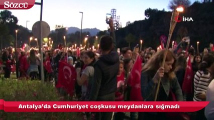 Antalya’da Cumhuriyet coşkusu meydanlara sığmadı