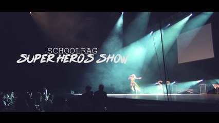 SCHOOL RAG - Super Heros Show : Le Show (version longue)