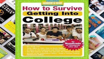 D.O.W.N.L.O.A.D [P.D.F] How to Survive Getting Into College: By Hundreds of Students Who Did