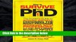 [P.D.F] How to Survive Your PhD: The Insider s Guide to Avoiding Mistakes, Choosing the Right
