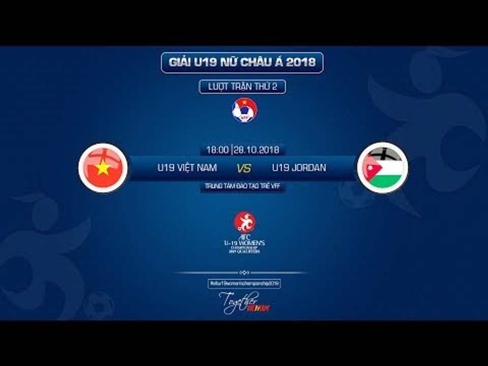 FULL | U19 VIỆT NAM vs U19 JORDAN | VÒNG LOẠI U19 NỮ CHÂU Á | VFF Channel