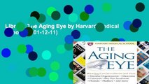 Library  The Aging Eye by Harvard Medical School (2001-12-11)