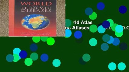 F.R.E.E [D.O.W.N.L.O.A.D] World Atlas of Epidemic Diseases (World Atlases) [A.U.D.I.O.B.O.O.K]