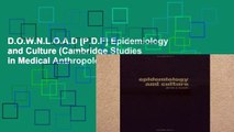 D.O.W.N.L.O.A.D [P.D.F] Epidemiology and Culture (Cambridge Studies in Medical Anthropology)