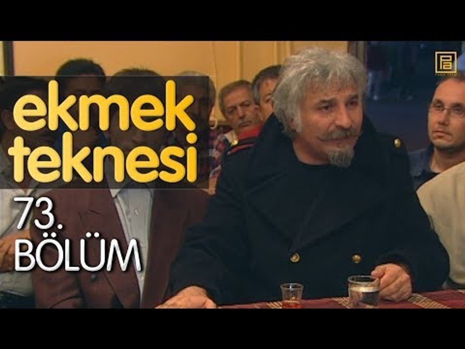 Ekmek Teknesi 73. Bölüm