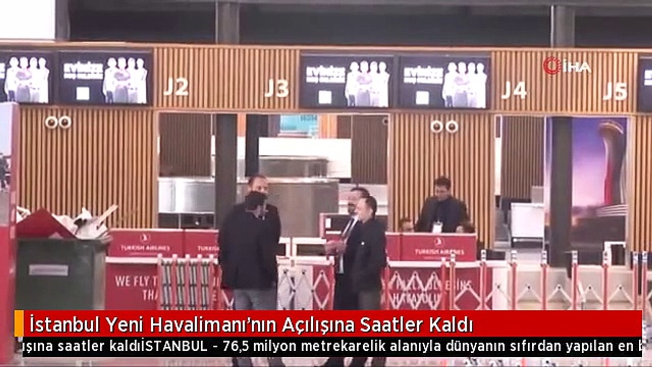 İstanbul Yeni Havalimanı'nın Açılışına Saatler Kaldı