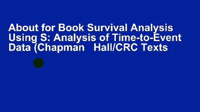 About for Book Survival Analysis Using S: Analysis of Time-to-Event Data (Chapman   Hall/CRC Texts