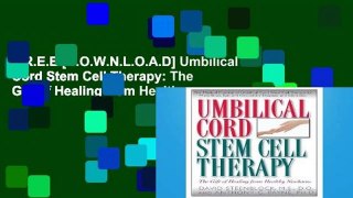 F.R.E.E [D.O.W.N.L.O.A.D] Umbilical Cord Stem Cell Therapy: The Gift of Healing from Healthy