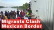 U.S.-bound migrants clash at Guatemala-Mexico border
