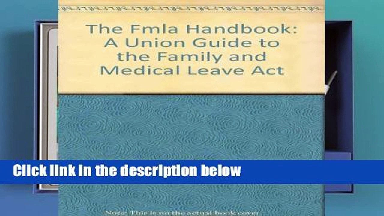 Review  The Fmla Handbook: A Union Guide to the Family and Medical Leave Act