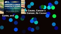 Best product  Cancer s Cause, Cancer s Cure: The Truth about Cancer, Its Causes, Cures, and