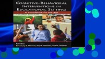[P.D.F] Cognitive-Behavioral Interventions in Educational Settings: A Handbook for Practice