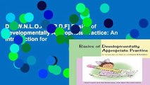 D.O.W.N.L.O.A.D [P.D.F] Basics of Developmentally Appropriate Practice: An Introduction for