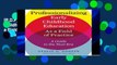 [P.D.F] Professionalizing Early Childhood Education as a Field of Practice: A Guide to the Next