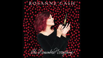 Rosanne Cash - The Only Thing Worth Fighting For