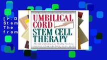 [P.D.F] Umbilical Cord Stem Cell Therapy: The Gift of Healing from Healthy Newborns