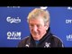 Roy Hodgson Full Pre-Match Press Conference - Crystal Palace v Arsenal - Premier League