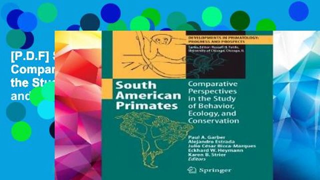 [P.D.F] South American Primates: Comparative Perspectives in the Study of Behavior, Ecology, and