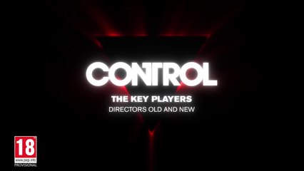 Control | Dev Diary 05 - The Key Players: Directors Old & New | PS4