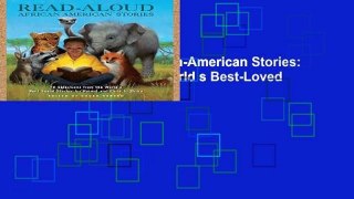 [P.D.F] Read-Aloud African-American Stories: 40 Selections from the World s Best-Loved Stories for