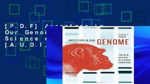 [P.D.F] Ancestors in Our Genome: The New Science of Human Evolution [A.U.D.I.O.B.O.O.K]