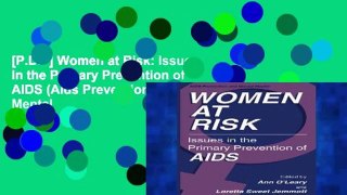 [P.D.F] Women at Risk: Issues in the Primary Prevention of AIDS (Aids Prevention and Mental