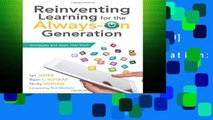 F.R.E.E [D.O.W.N.L.O.A.D] Reinventing Learning for the Always on Generation: Strategies and Apps