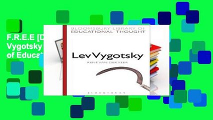 F.R.E.E [D.O.W.N.L.O.A.D] Lev Vygotsky (Bloomsbury Library of Educational Thought) [E.B.O.O.K]