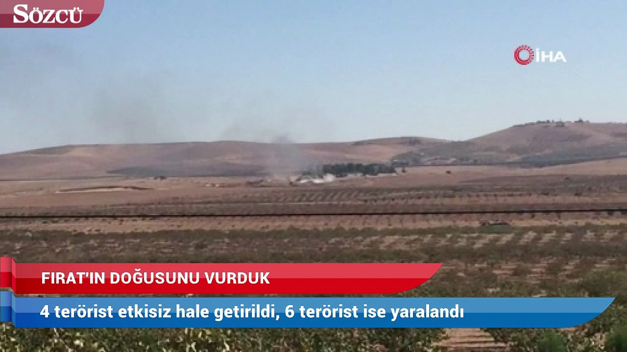 Fırat’ın doğusunu vurduk