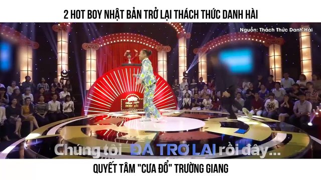 2 HOT BOY NHẬT BẢN TRỞ LẠI THÁCH THỨC DANH HÀI QUYẾT TÂM CƯA ĐỔ TRƯỜNG GIANG