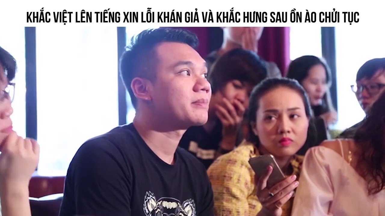 KHẮC VIỆT LÊN TIẾNG XIN LỖI KHÁN GIẢ VÀ KHẮC HƯNG SAU ỒN ÀO CHỬI TỤC