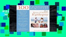 [P.D.F] 100 Questions and Answers About Your Child s Epilepsy (100 Questions   Answers about)