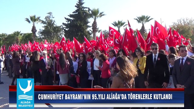CUMHURİYET BAYRAMI’NIN 95.YILI ALİAĞA’DA TÖRENLERLE KUTLANDI