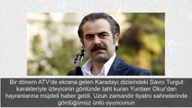 ATV'deki Karadayı dizisinin Savcı Turgut’u Yurdaer Okur bombayı patlattı