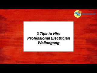 3 Tips to Hire Professional Electrician Wollongong