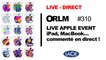 Live ORLM-310 : iPad, MacBook, l'Apple Event commenté en direct !