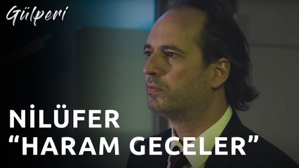 Gülperi | 7.Bölüm - Nilüfer - Haram Geceler